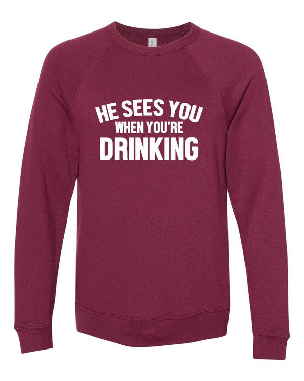 He Sees You When You're Drinking | Sweatshirt Sweatshirt Ocean and 7th Maroon L 