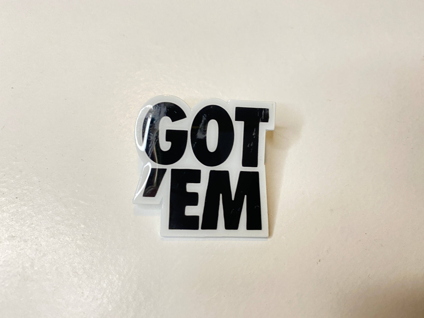 GOT'EM | Hard Enamel Pin pin Hype Pins   